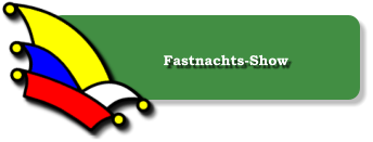 Fastnachts-Show